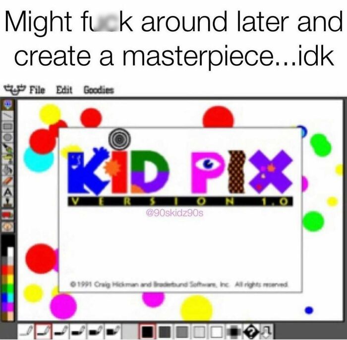 Kid Pix 1991 drawing software screen with colorful dots and tools, nostalgic meme for millennials missing the 90s.
