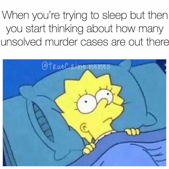 Lisa Simpson lying awake in bed, wide-eyed, thinking about unsolved m****r cases, true crime meme humor for binge fans.
