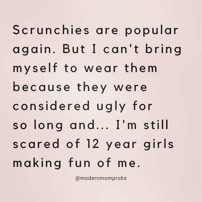 Parenting meme about scrunchies being popular again but still feeling self-conscious, humorous back-to-school parenting content.