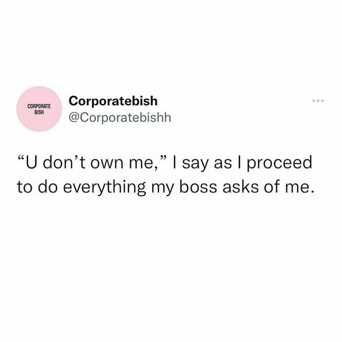 Tweet from Corporatebish humorously highlighting millennial struggles at work by claiming independence while obeying the boss's requests.