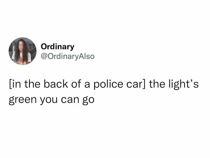 Tweet humorously describing a moment in the back of a police car, highlighting people hilariously speaking their truth.