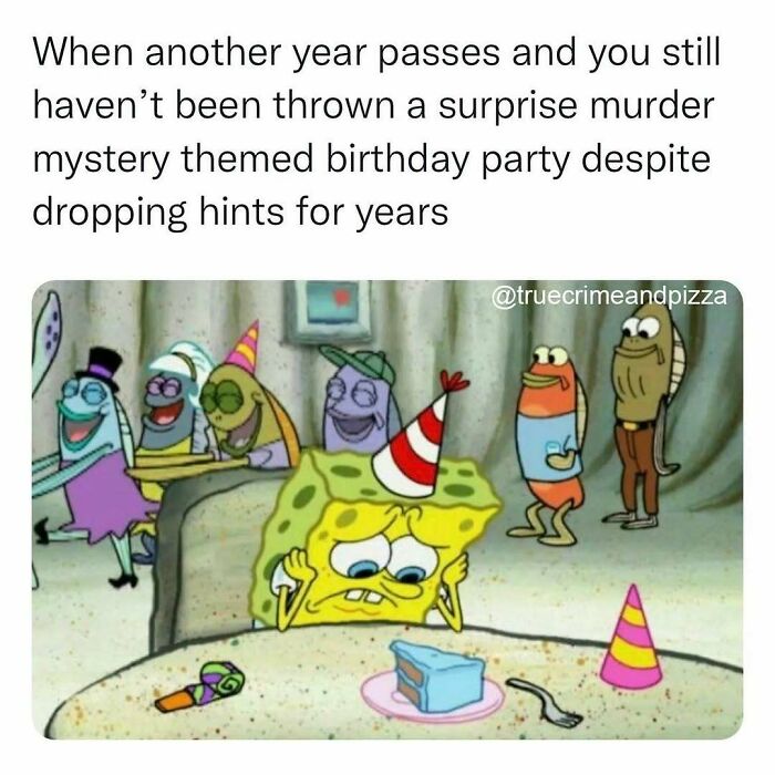SpongeBob looking sad at a party with fish characters, highlighting true crime binge humor and self-care memes.