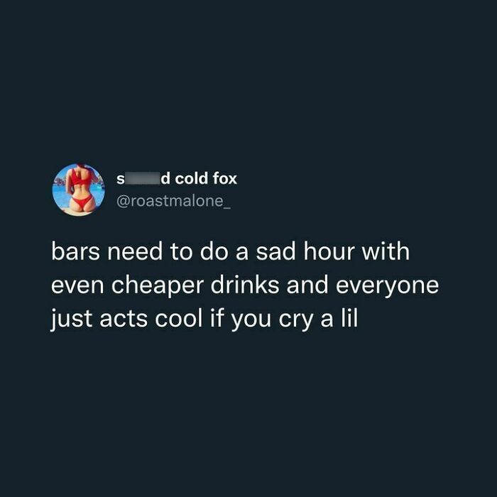 Social media post suggesting bars have a sad hour with cheaper drinks, humorously relatable fatigue of being human.