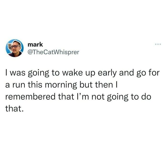 Tweet about intending to wake up early and run, reflecting fatigue and relatable humor in human experience posts.