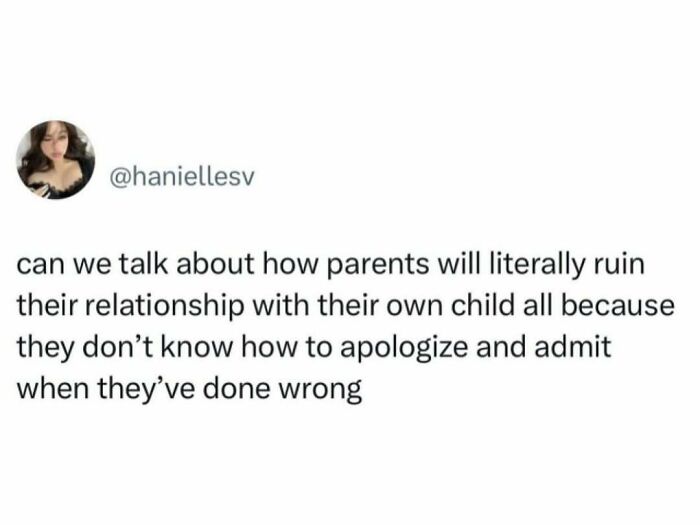 Relatable post about parents ruining relationships with their kids by not apologizing, highlighting navigating the world as just a girl.