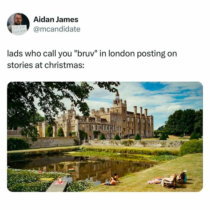Twitter meme about lads calling you bruv in London, featuring a large historic castle by a pond, showcasing British humor.