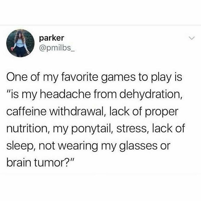 Tweet about relatable headache causes including dehydration, stress, and caffeine withdrawal in funny posts and memes about just a girl.
