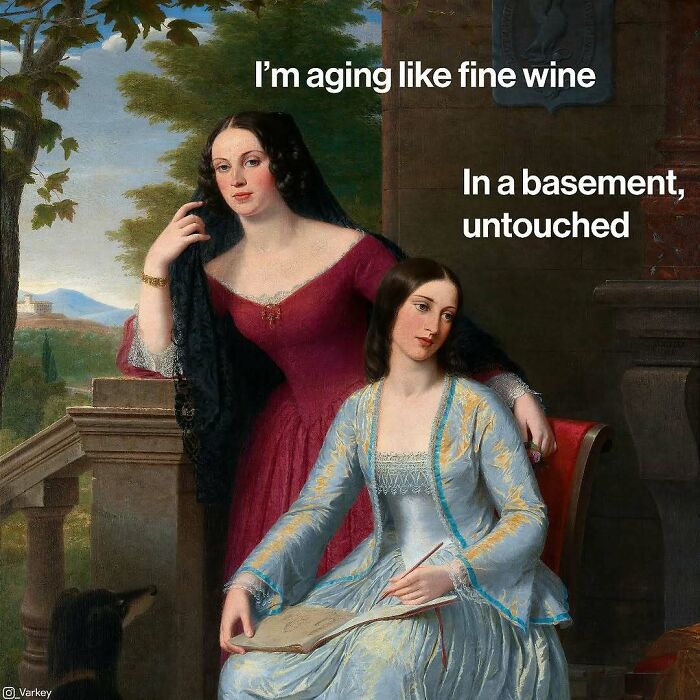 Classical art meme showing two women in historical dresses with a humorous caption about aging like fine wine.