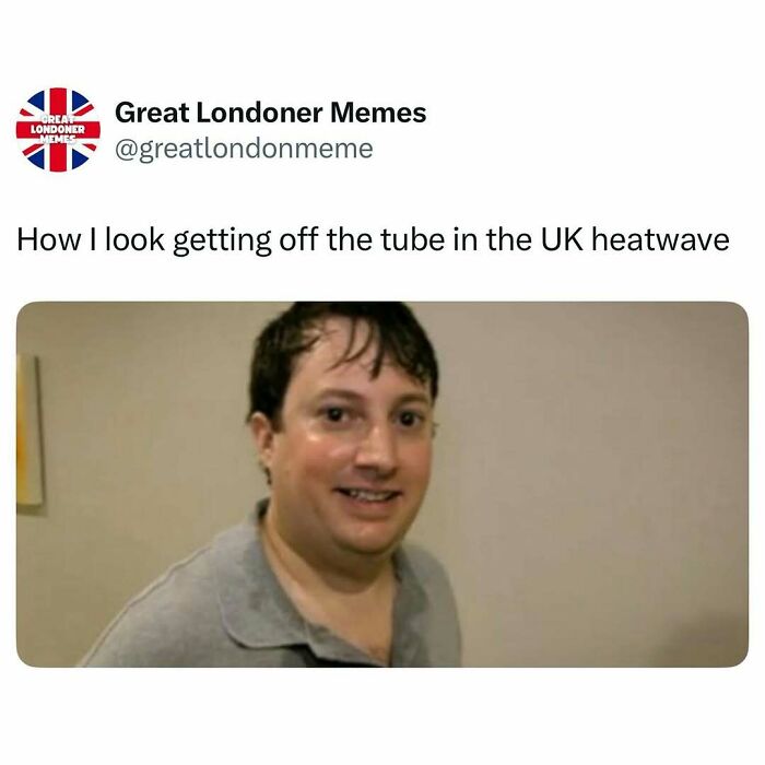 Man sweating heavily and smiling uncomfortably, illustrating UK heatwave humor from Great London Memes page.