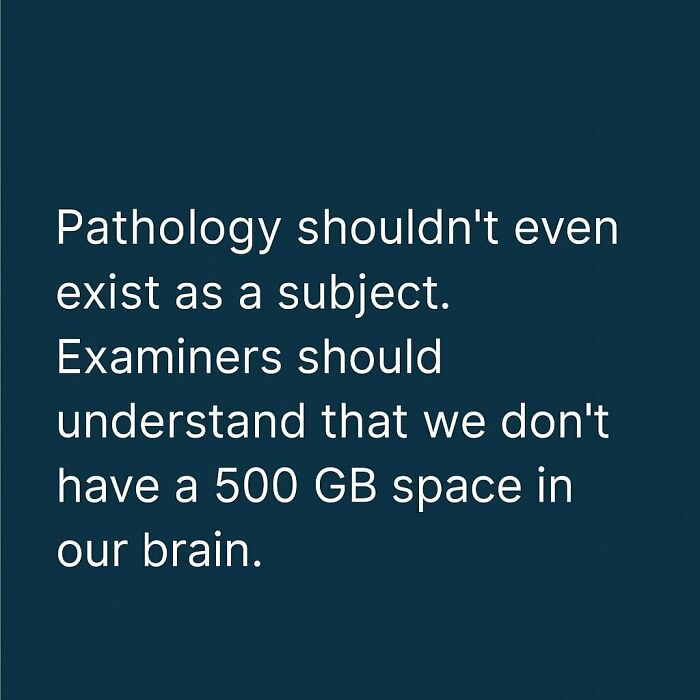 Text meme about the challenge of studying pathology highlighting the humor of working in medicine.