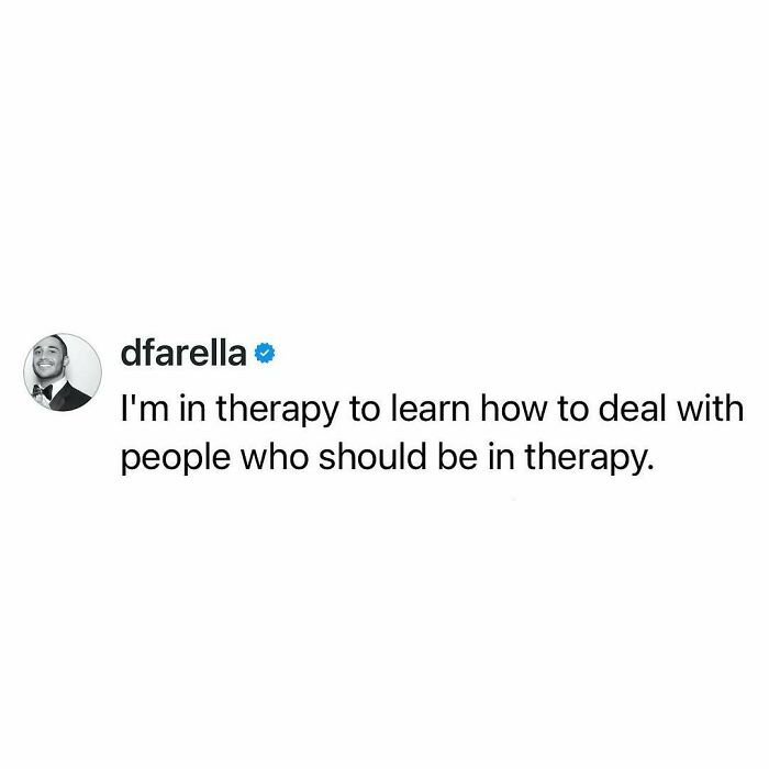 Relatable funny meme text about being in therapy to handle people who also need therapy, balancing out bad days.