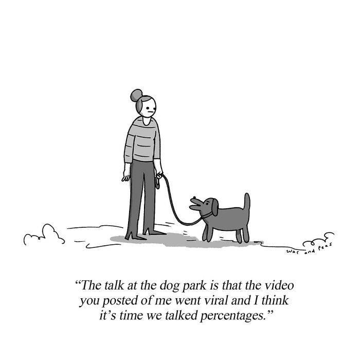 One-panel comic by War and Peas showing a woman walking her dog discussing viral video percentages.