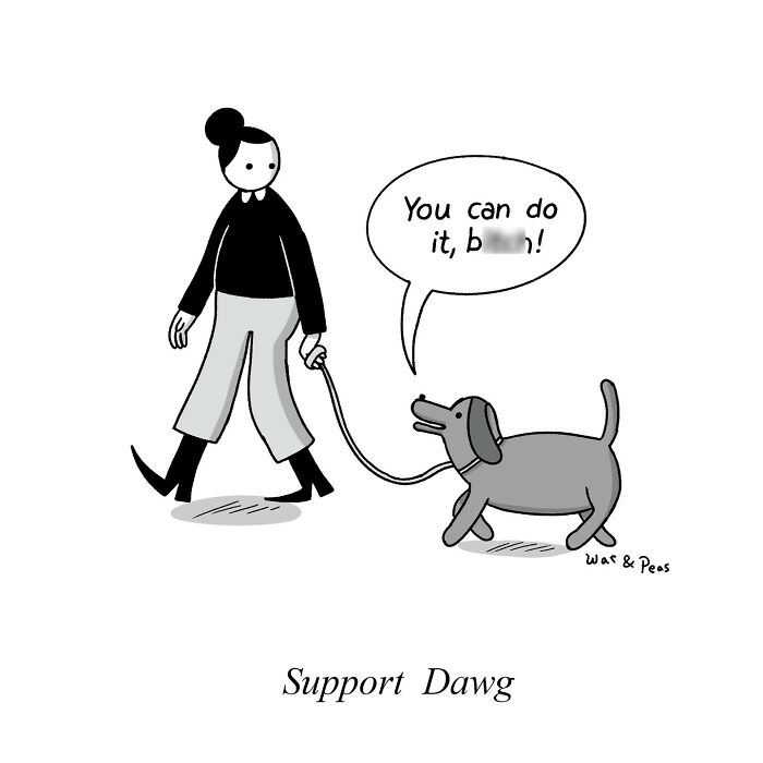 One-panel darkly funny comic by War and Peas showing a dog encouraging its owner on a walk.
