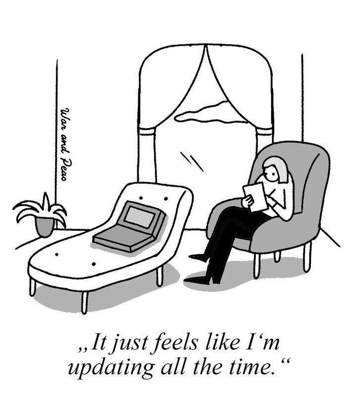 One-panel darkly funny comic by War and Peas showing a person on a couch saying they feel like they are updating all the time.