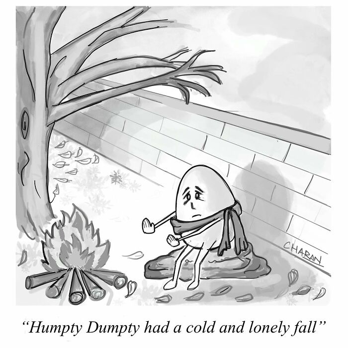 One-panel comic showing a sad Humpty Dumpty by a fire in fall, capturing humor in today’s world through simple art.