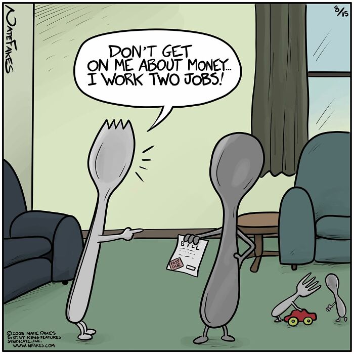 Funny single-panel comic with utensils arguing about money and jobs, capturing life’s quirks with humor and everyday situations.