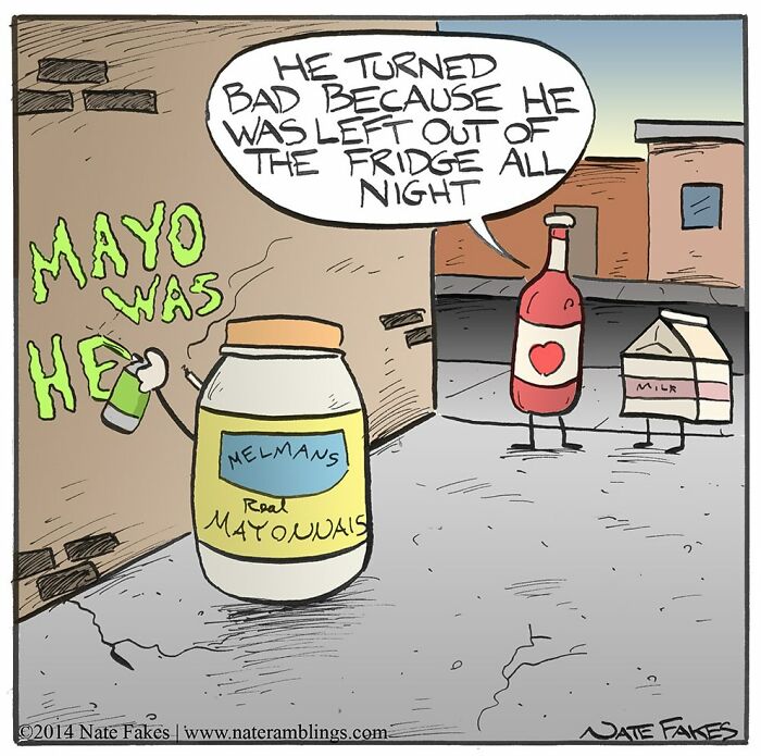 Funny single-panel comic showing mayonnaise spray painting graffiti while ketchup explains it turned bad after being left out all night.