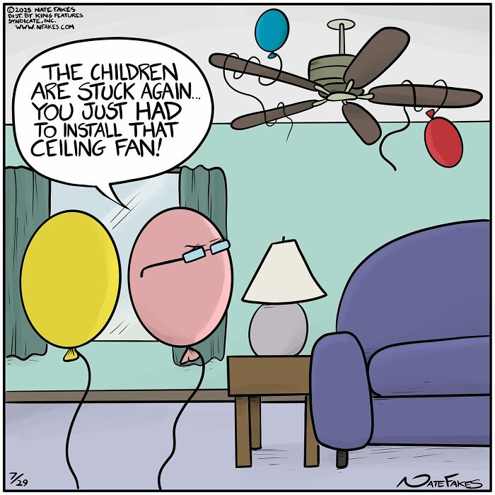 Funny single-panel comic showing balloons stuck on a ceiling fan with a humorous complaint about life’s quirks.