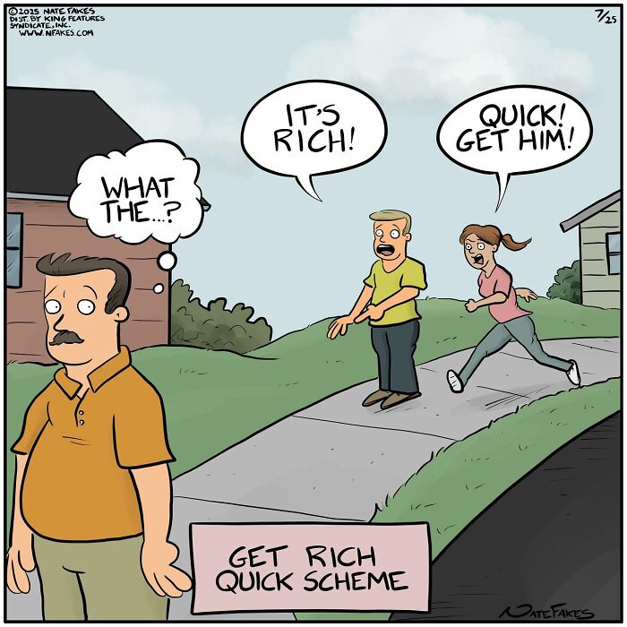 Funny single-panel comic showing a man confused by a get rich quick scheme with people chasing him outdoors