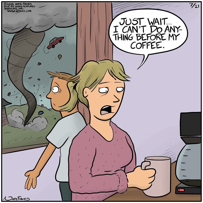 Woman holding coffee mug saying she can't do anything before coffee while a tornado causes chaos outside in a funny single-panel comic.