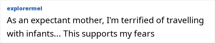 Comment expressing fear of traveling with infants, highlighting chaos on Paris flight and dangerous heat ordeal with family.