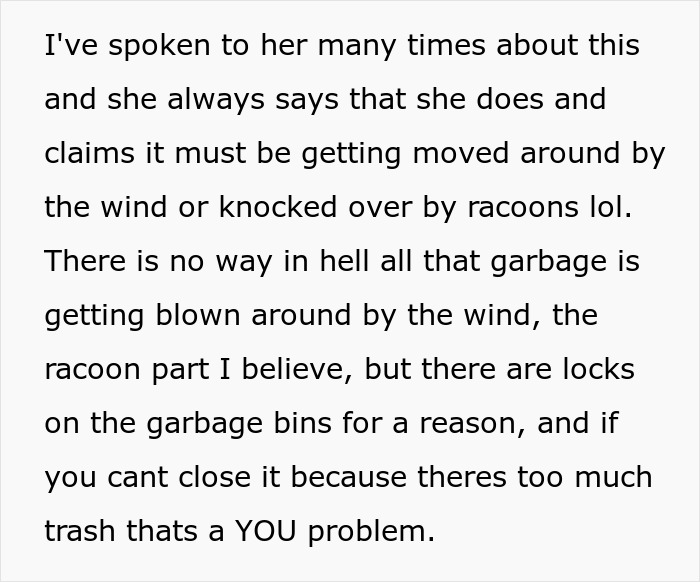 Text excerpt describing neighbor's claim about garbage bins being moved by wind or raccoons, involving garbage bins and trash issues. Text excerpt describing neighbor's claim about garbage bins being moved by wind or raccoons, involving garbage bins and trash issues.