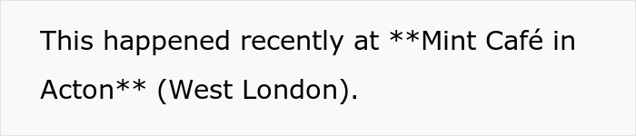 Text slide showing location details for Mint Caf&eacute; in Acton, West London, related to couple slamming caf&eacute;&rsquo;s rigid rules.