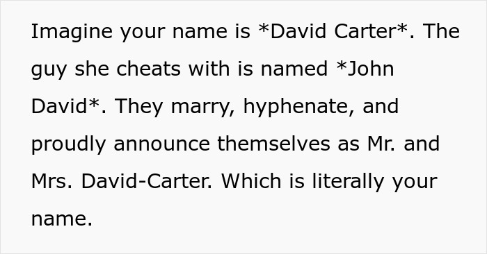 Text describing a scenario where a man&rsquo;s ex-wife and her new husband legally changed their name to his full name.