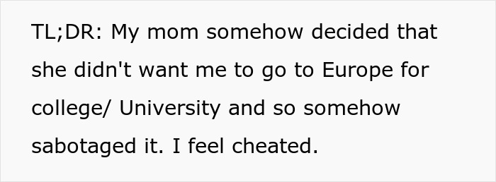 Alt text: Text message expressing sadness over mom not allowing study abroad to Europe for college and feeling cheated. Alt text: Text message expressing sadness over mom not allowing study abroad to Europe for college and feeling cheated.