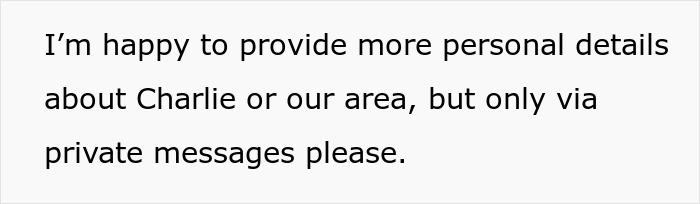 Text excerpt on a white background stating willingness to provide more personal details about Charlie or the area only via private messages.