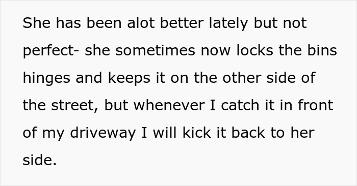 Text excerpt describing a neighbor kicking garbage bins back after bins are left on his driveway. Text excerpt describing a neighbor kicking garbage bins back after bins are left on his driveway.