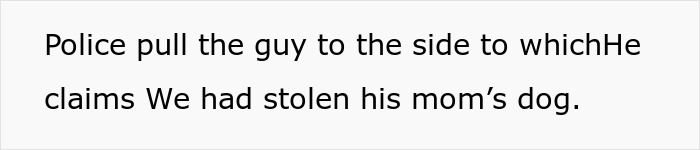 Police detain a man claiming his mom&rsquo;s dog was stolen as shelter and adoption issues arise.