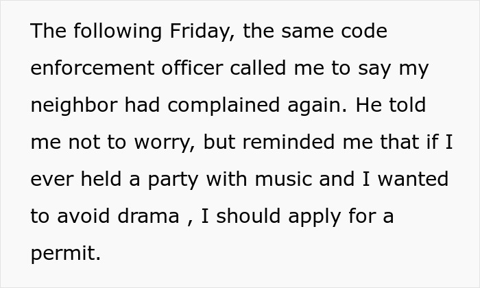 Text excerpt describing a neighbor dispute involving music complaints and code enforcement warnings. Text excerpt describing a neighbor dispute involving music complaints and code enforcement warnings.