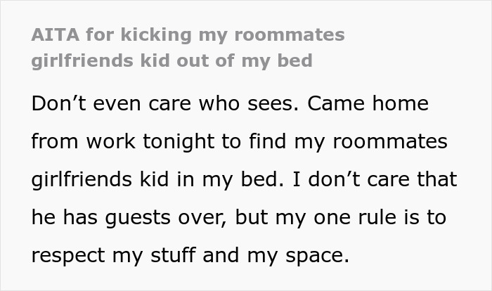 Man describes kicking roommate&rsquo;s girlfriend's kid out of his bed over respect for his personal space.