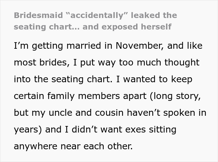 Bride stuck between loyalty and trust after bridesmaid leaks wedding seating chart, causing guests to feel offended.