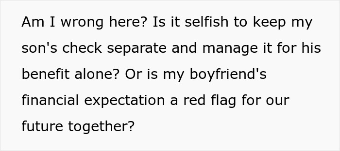 Woman concerned about boyfriend&rsquo;s interest in her son&rsquo;s survivor benefits and sensing potential greed in their relationship.