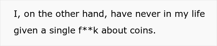 Text image showing a statement expressing strong indifference about coins, reflecting disappointment and hurt feelings.