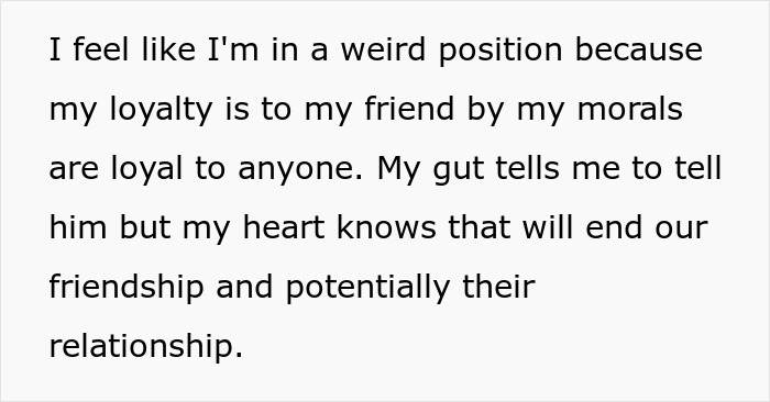 Text expressing conflict about loyalty and morals in exposing a best friend's affair to her boyfriend.