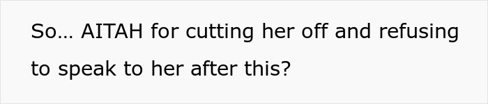 Text asking if the person is wrong for cutting off their friend and refusing to speak after a purse incident ending a 15-year friendship.