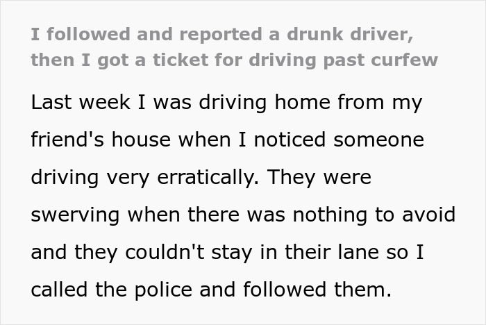 18YO reports drunk driver to police but receives ticket for driving past curfew instead in a surprising turn of events.