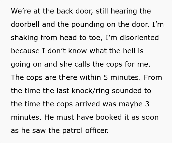 Person distraught at back door hearing doorbell and pounding as stalker customer found home and rang doorbell.