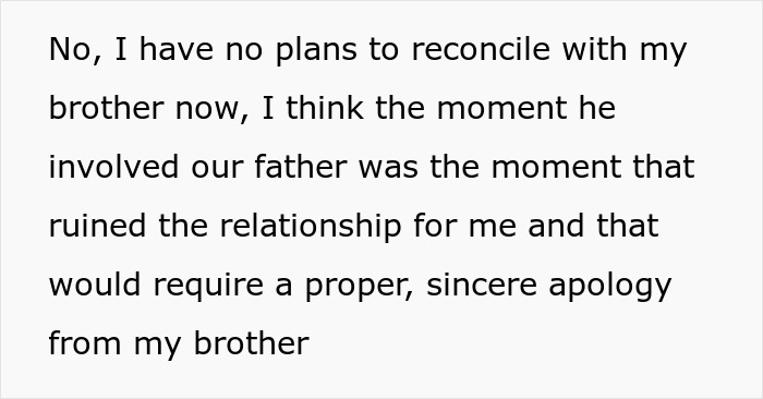 Text from a sibling explaining no plans to reconcile with brother after a fight over house shared with family members.