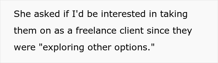 Text excerpt showing a message about a freelance client exploring other options after employee gets laid off and poaches client.