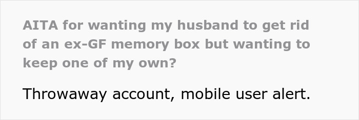 Text post about wife wanting husband to toss ex-GF memory box but keep her late ex-BF&rsquo;s, criticized for hypocrisy.