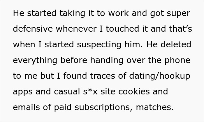 Screenshot of text describing a woman discovering traces of dating apps and casual sites on her husband’s phone, revealing he was her second choice. Screenshot of text describing a woman discovering traces of dating apps and casual sites on her husband’s phone, revealing he was her second choice.