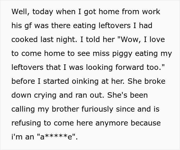 Text describing woman sick of bro&rsquo;s girlfriend eating food, causing drama after calling her Miss Piggy and oinking at her.