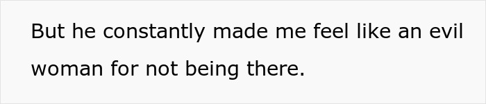 Text on a white background reading but he constantly made me feel like an evil woman, reflecting a hurt working mom with an ignorant husband.