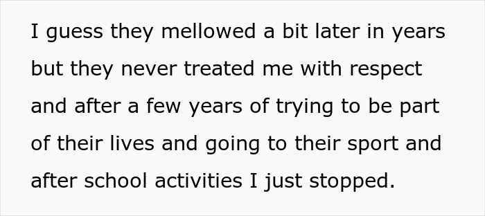 Text quote from stepdad about stepkids who treated him with indifference despite his efforts to be part of their lives and activities.