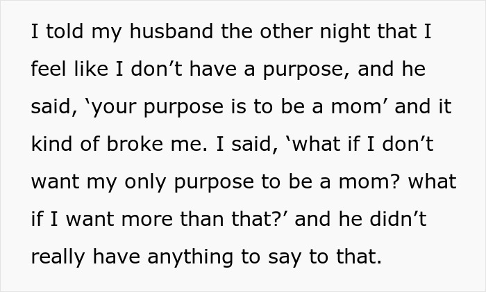 Hurt working mom shares feelings of lacking purpose after ignorant husband says her only role is to be a mom.