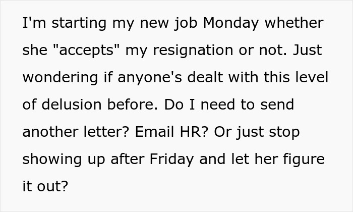 Text asking about dealing with a boss pretending never gave notice and whether to send another resignation letter or stop showing up.